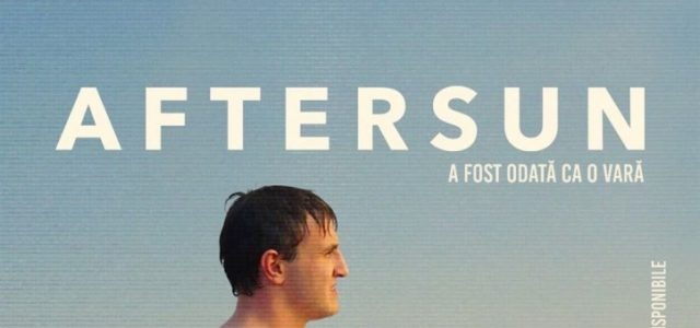 Filmul „Aftersun: A fost odată ca o vară“, proiectat la Cinematograful „Arta“ din Arad