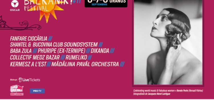 Balkanik Festival – Home of World Music, 6-8 septembrie la București  Programul concertelor, DJ set-urilor și dezbaterilor